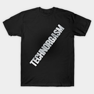 Technorgasm T-Shirt